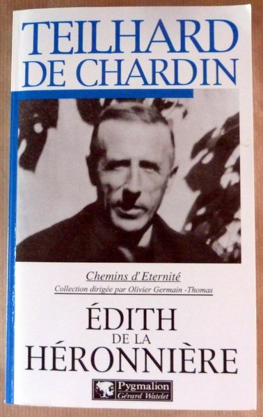 Edith de La Héronnière. Une Mystique de La Traversée.