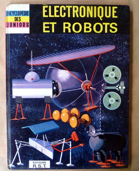 Electronique et Robots. Encyclopédie des Juniors.