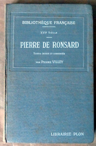 Pierre de Ronsard. Textes Choisis et Commentés par Pierre Villey.