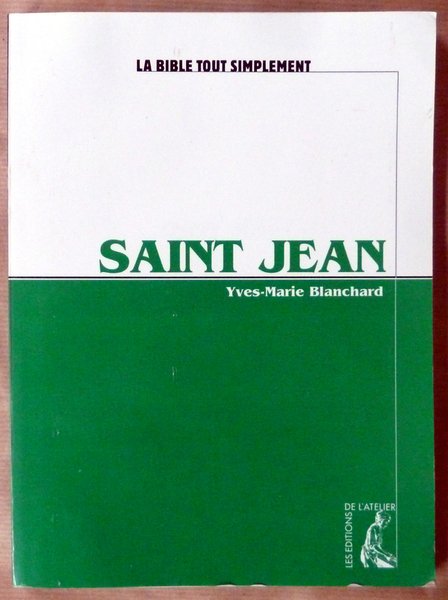 Saint Jean. La Bible tout simplement.