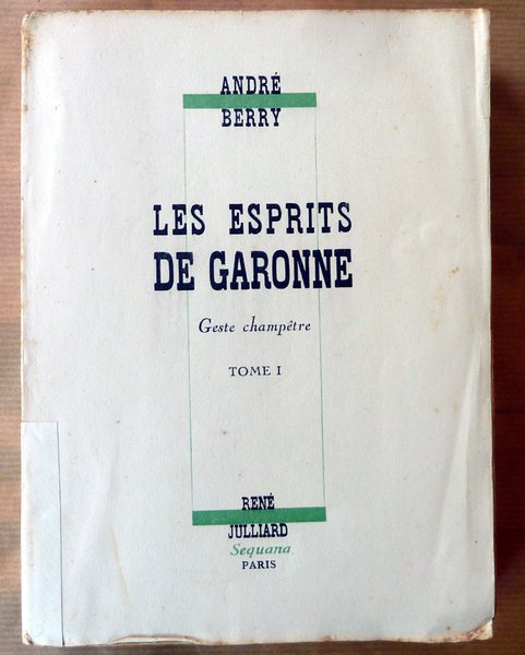 Les Esprits de Garonne. Geste Champêtre. Tome 1 seul.