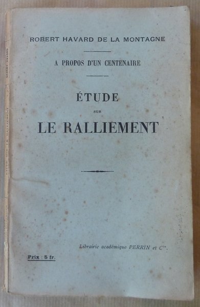 Etude sur le Ralliement. A propos d'un centenaire.