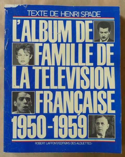 L'Album de Famille de La télévision Française 1950-1959.