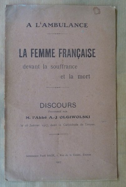 A l'Ambulance. La Femme Française devant la Souffrance et La …