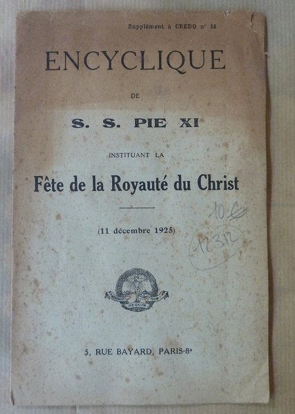 Encyclique de S.S. Pie XI instituant la Fête de la …