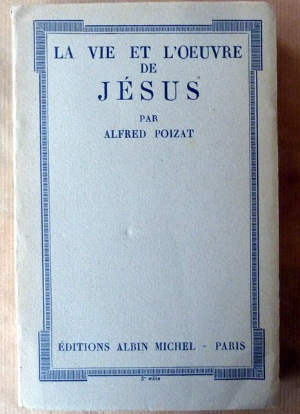 La Vie et l'Oeuvre de Jésus.