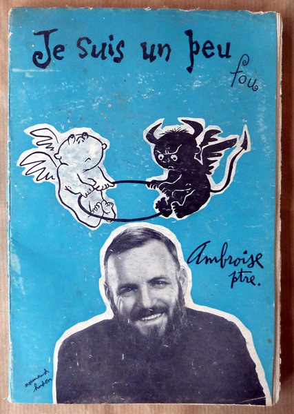 Je suis un peu fou. Mémoires et Confidences.