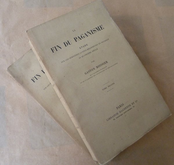 La Fin du Paganisme. Etude sur les dernières luttes religieuses …