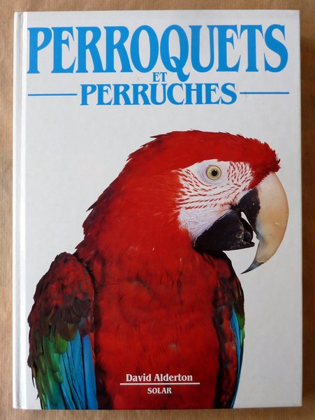 Perroquets et Perruches.