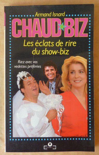 Chaud Biz. Les éclats de rire du Show Biz. Riez …