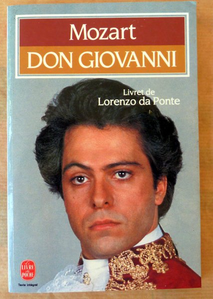 Don Giovanni. Livret de l'opéra Don Giovanni. Commentaires d'Antoine Livio. …