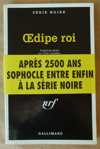 Oedipe Roi. Traduit du Mythe par Didier Lamaison.