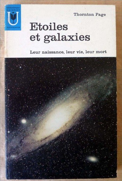 Etoiles et Galaxies. Leur naissance, leur vie, leur mort.