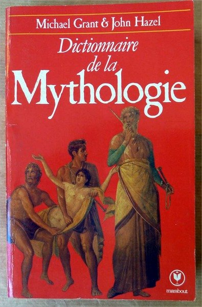 Dictionnaire de la Mythologie.