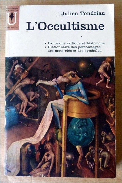 L'Occultisme. Panorama critique et historique. Dictionnaire des personnages, des mots-clés …