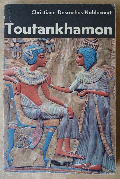 Toutankhamon. Vie et Mort d'un Pharaon.