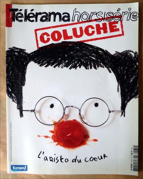 Télérama Hors Série. Coluche. L'Aristo du Coeur.