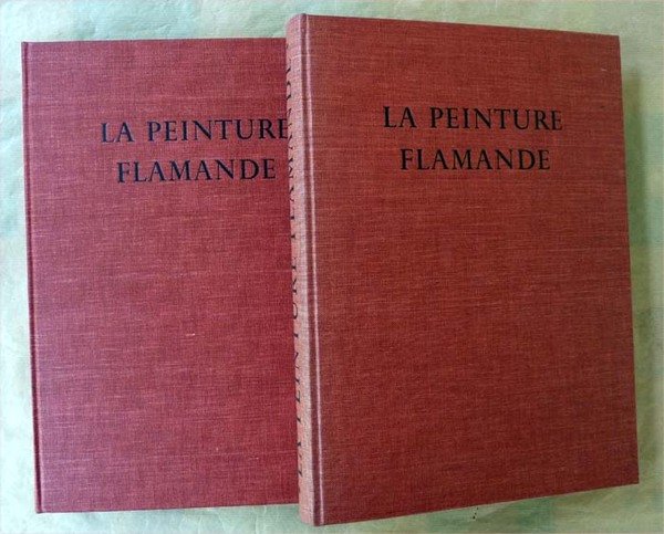 La Peinture Flamande. I. Le Siècle de Van Eyck. II. …