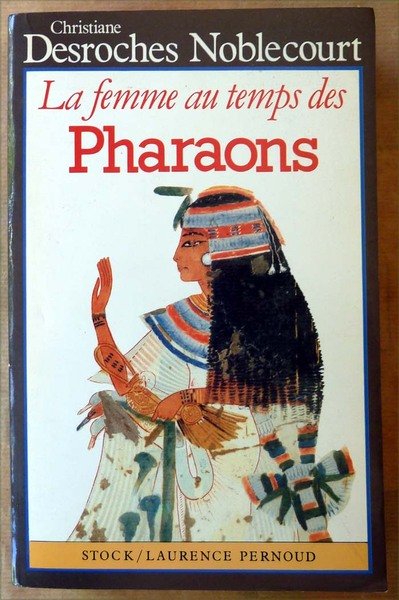 La Femme au Temps des Pharaons.