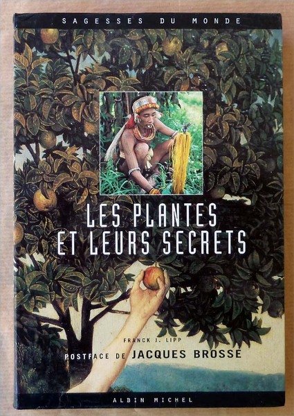 Les Plantes et Leurs Secrets. Postface de jacques Brosse.