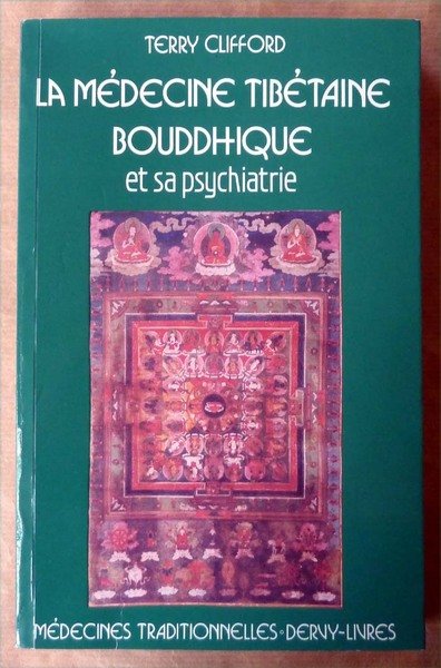 La Médecine Tibétaine Bouddhique et sa Psychiatrie.