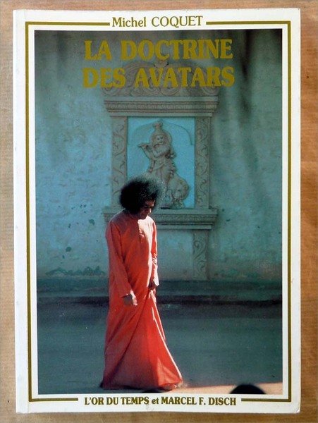 La Doctrine des Avatars. Présentation de l'Avatar indien Bhagavan Sri …