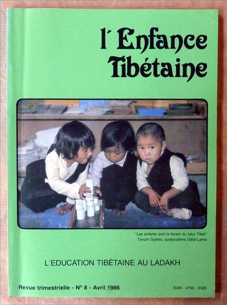 L'Enfance Tibétaine; Revue Trimestrielle, N°8. Avril 1986. L'Education Tibétaine au …