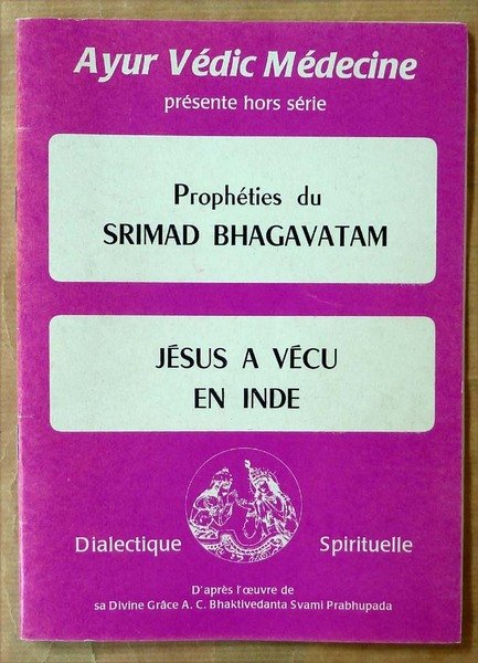 Prophéties du Srimad Bhagavatam et Jésus a vécu en Inde.