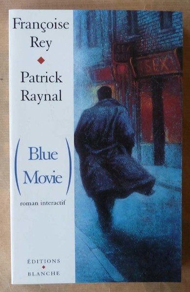 (Blue Movie). Roman interactif.