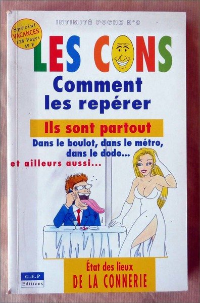 Intimité Poche N°8. Les Cons. Ils sont partout. Comment les …