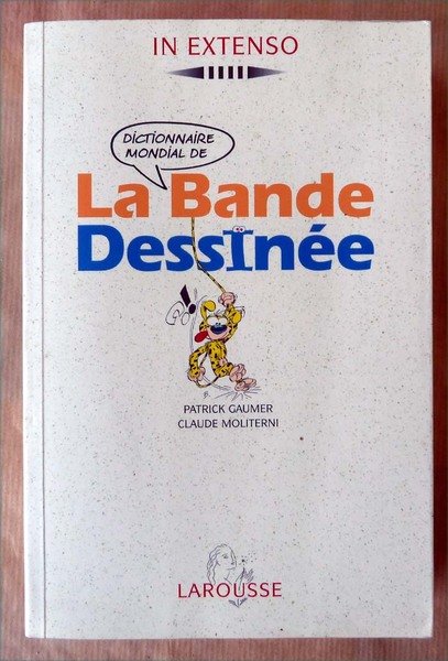 Dictionnaire Mondial de La bande Dessinée.