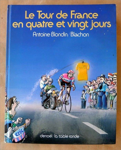 Le tour de France en Quatre et Vingt Jours.