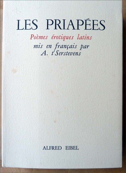 Les Priapées. Poèmes érotiques Latins mis en français par A. …