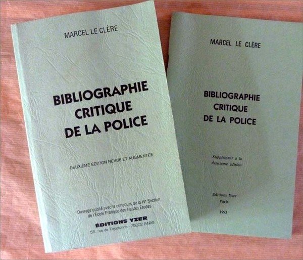 Bibliographie Critique de La Police. Deuxième édition revue et augmentée; …