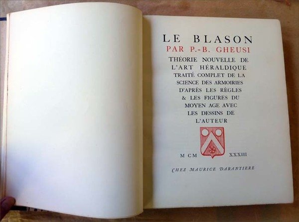 Le Blason. Théorie Nouvelle de L'Art Héraldique. Traité Complet de …