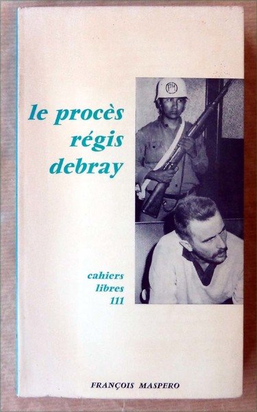 Le Procès de Régis Debray.