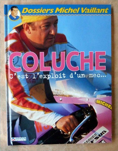 Coluche. C'est l'Exploit d'un Mec.