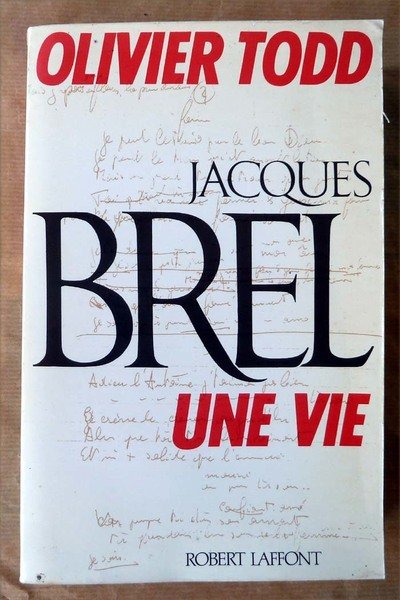 Jacques Brel. Une Vie.