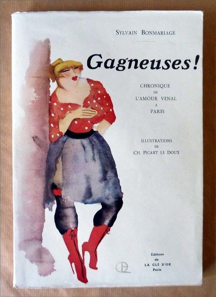 Gagneuses. Chronique de L'Amour Vénal à Paris. Illustrations de Picart …