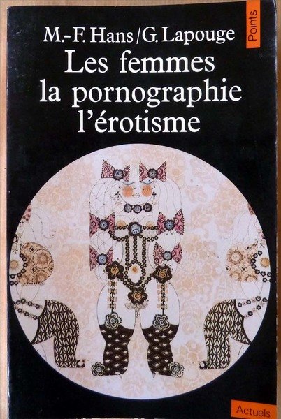 Les Femmes La Pornographie L'Erotisme.