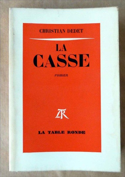 La casse.