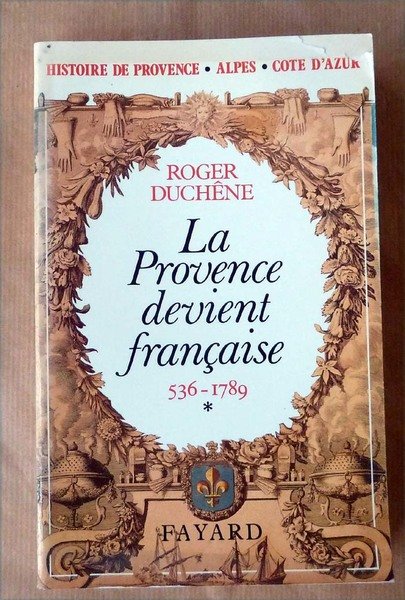 La Provence de vient Française, 536-1789.