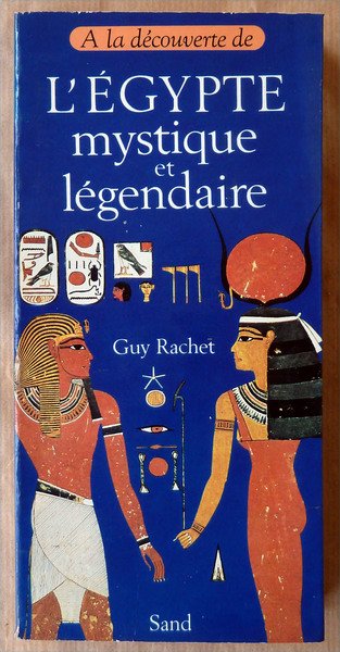 L'Egypte Mystique et Légendaire.