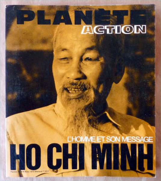 Ho Chi Minh. L'Homme et son message. Planète Action N°15; …