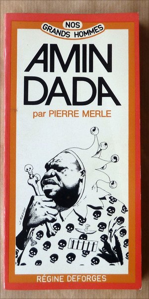 Amin Dada. Collection "Nos Grands Hommes".
