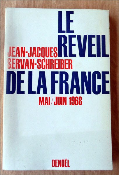 Le Réveil de la France. Mai-Juin 1968.