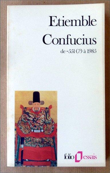 Confucius. De -551 (?) à 1985.