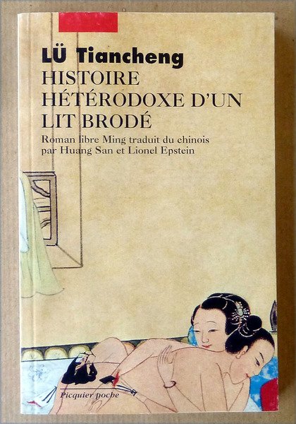 Histoire Hétérodoxe d'un lit brodé. Roman libre Ming trduit du …