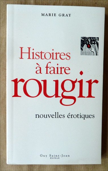 Histoires à faire rougir. Nouvelles érotiques.