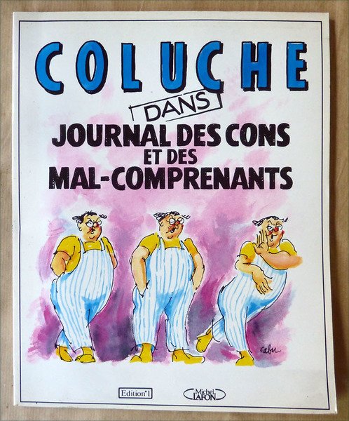 Coluche dans Journal des Cons et des Mal-Comprenants.